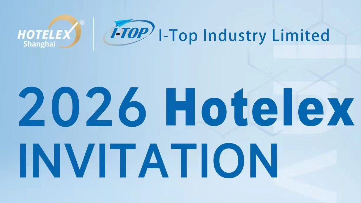 Invitation to 2026 Hotelex Shanghai | I-Top Industry Limited